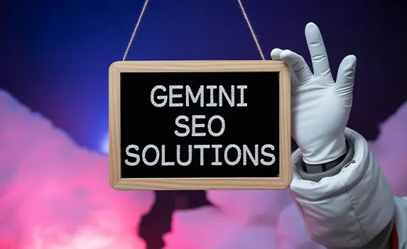Get Inside Our Gemini SEO Solutions